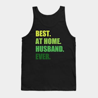 Best At Home Husband Ever Design Funny Husband Tank Top